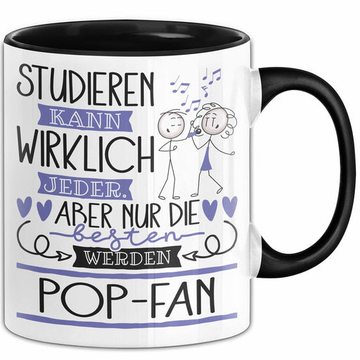 Pop-Fan Tasse Lustiges Geschenk Studieren Kann Wirklich Jeder Nur Die Besten Werden Pop-Fan Trendation