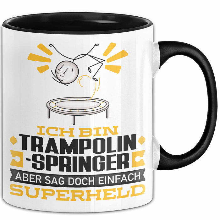 Trampolinspringer Geschenk Tasse Ich Bin Trampolinspringer Aber Sag Doch Einfach Superheld Lustige Geschenkdiee für Trampolinspringer Kaffee-Becher Schwarz Trendation