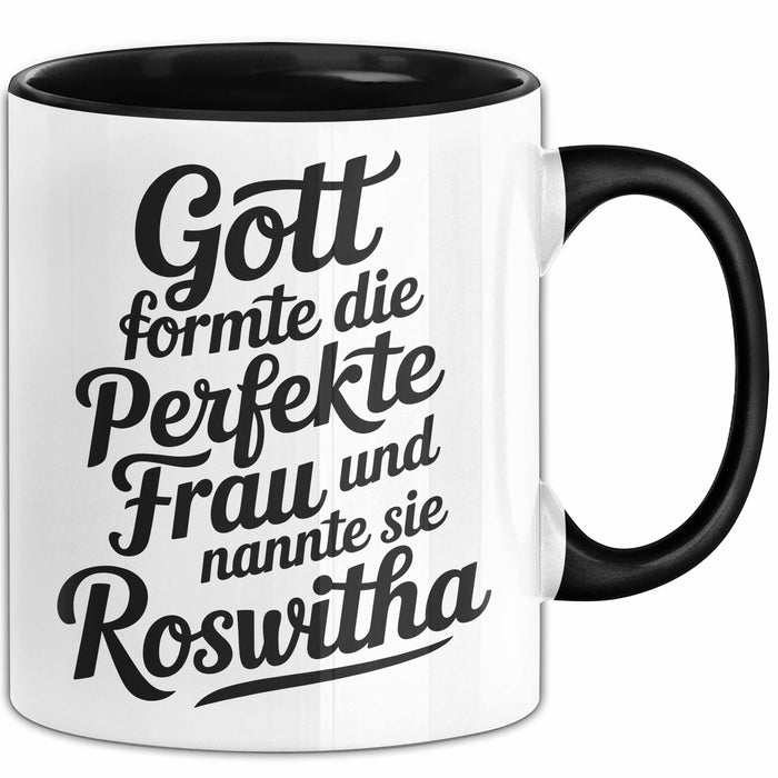 Roswitha Tasse Geschenk Gott Formte Die Perfekte Frau Roswitha Geschenkidee Schwarz Trendation