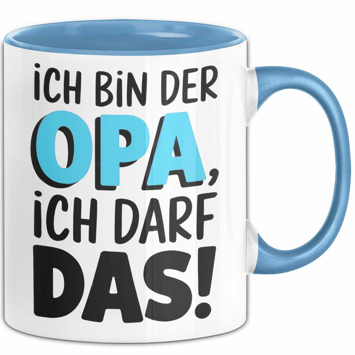 Opa Großvater Tasse Becher Geschenk Lustige Geschenkidee Spruch Ich Bin Der Opa Ich Darf Das Blau Trendation
