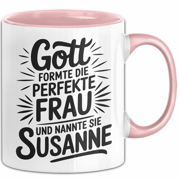 Susanne Tasse Geschenk Gott Formte Die Perfekte Frau Susanne Geschenkidee Rosa Trendation