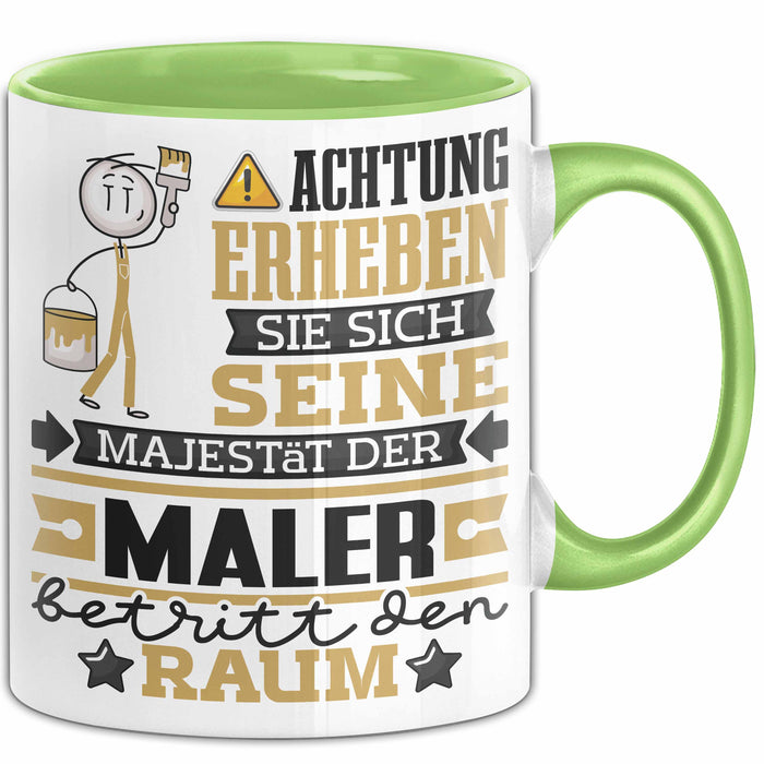 Maler Geschenk Tasse Lustiger Spruch Erheben Sie Sich Der Maler Betritt den Raum Grün Trendation