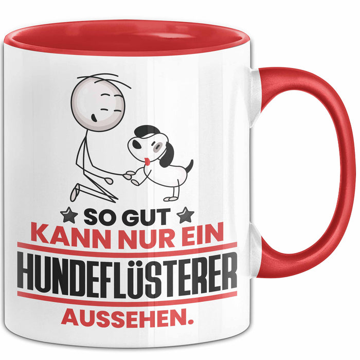 Hundeflüsterer Geschenk Tasse So Gut Kann Nur Ein Hundeflüsterer Aussehen Geschenkidee Kaffee-Becher Rot Trendation