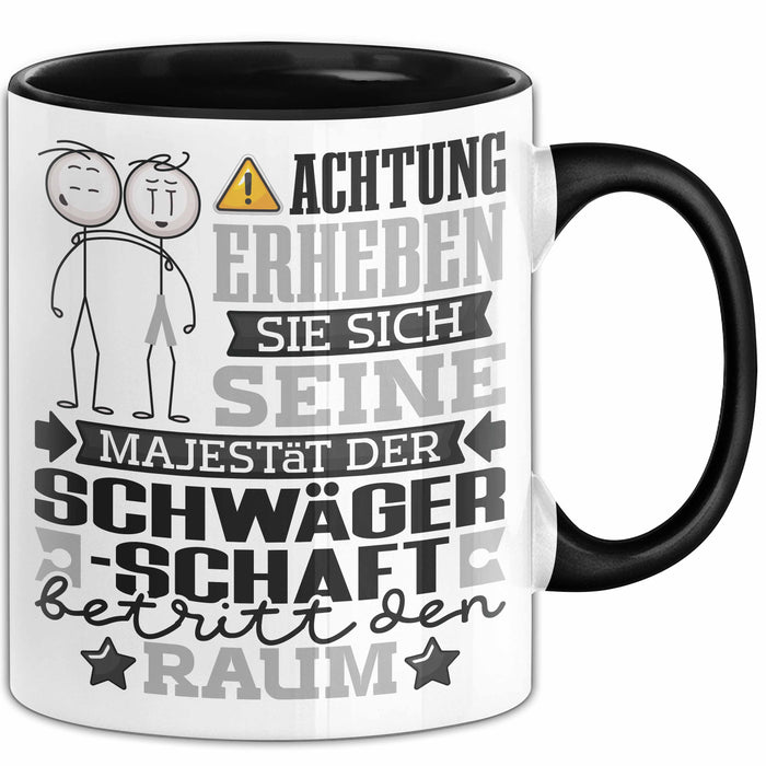 Schwägerschaft Geschenk Tasse Lustiger Spruch Erheben Sie Sich Der Schwägerschaft Betritt den Raum Schwarz Trendation