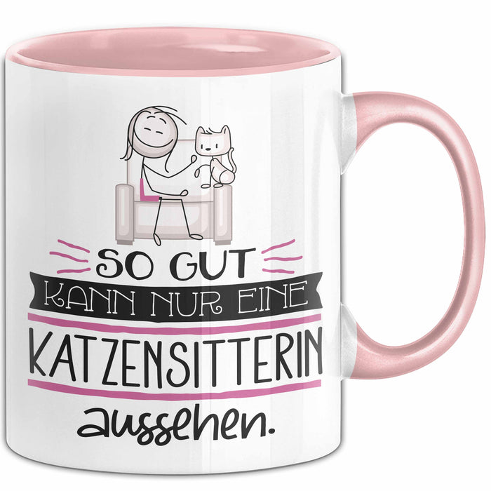 Katzensitterin Geschenk Tasse So Gut Kann Nur Eine Katzensitterin Aussehen Geschenkidee Geburtstag Weihnachten Lustig Rosa Trendation