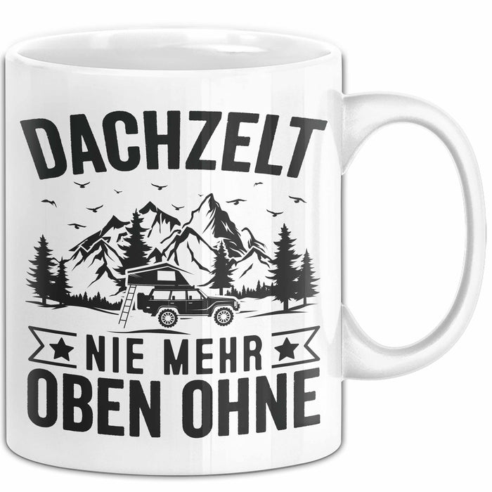 geschenk camping Dachzelt Nie Mehr Oben Ohne Tasse Geschenkidee Camping Geschenk Camper — TrendationStore