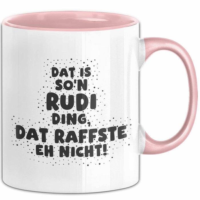 Rudi Tasse Dat Is So'n Rudi Ding, Dat Raffste Eh Nicht Geschenk