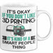 3D Drucker Tasse "Okay 3D Printing Smart People Thing" TechnikGeschenkidee Weiß Trendation