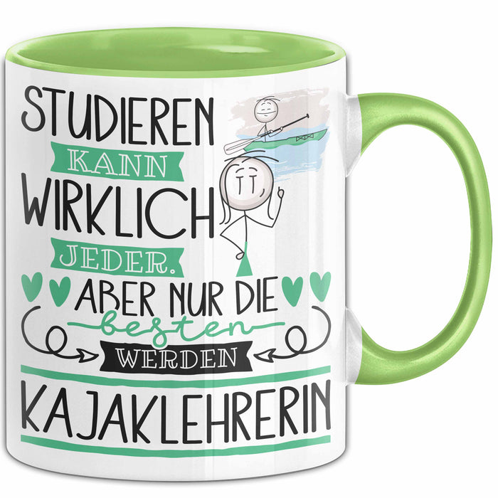 Kajaklehrerin Tasse Lustiges Geschenk Studieren Kann Wirklich Jeder Nur Die Besten Werden Kajaklehrerin Grün Trendation