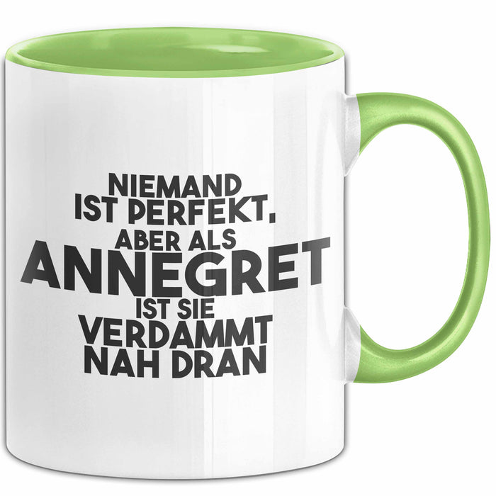 Annegret Tasse Niemand Ist Perfekt, Annegret Ist Nah Dran Geschenk