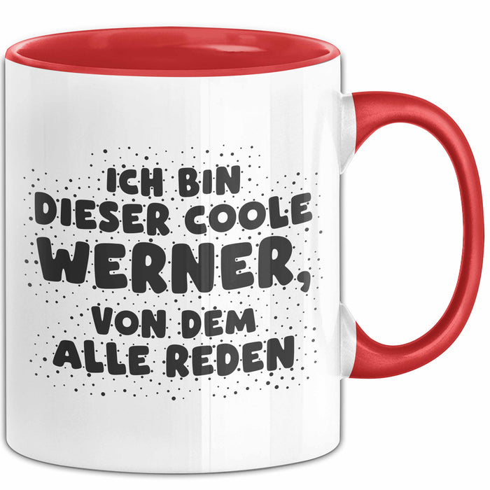 Werner Tasse Ich Bin Dieser Coole Werner, Von Dem Alle Reden Geschenk