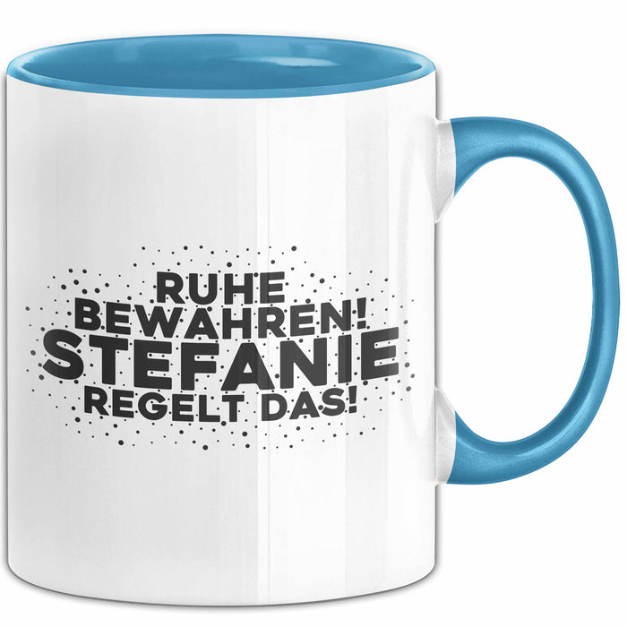 Stefanie Tasse Ruhe Bewahren! Stefanie Regelt Das! Geschenk