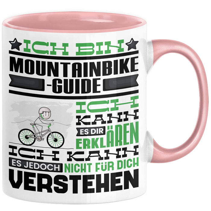 Mountainbike-Guide Geschenk Kaffee-Tasse Geschenkidee für Mountainbike-Guide Ich Bin Mountainbike-Guide Ich Kann Es Dir Erklären Jedoch Nicht Für Dich Verstehen Spruch Lustig Rosa Trendation