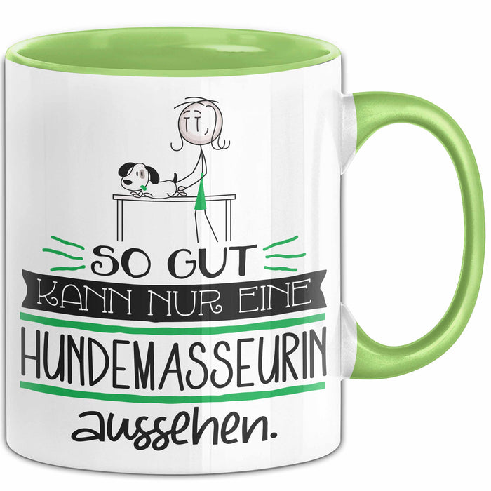 Hundemasseurin Geschenk Tasse So Gut Kann Nur Eine Hundemasseurin Aussehen Geschenkidee Geburtstag Weihnachten Lustig Grün Trendation