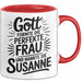 Susanne Tasse Geschenk Gott Formte Die Perfekte Frau Susanne Geschenkidee Rot Trendation