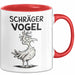 Sarkastischer Vogel Tasse Geschenk Lustige Geschenkidee Spruch Schräger Vogel Rot Trendation