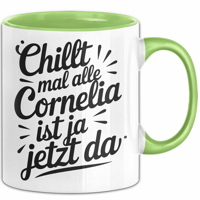 Cornelia Tasse Geschenk Chillt Mal Alle Cornelia Ist Ja Jetzt Da Geschenkidee Becher mit Name Grün Trendation