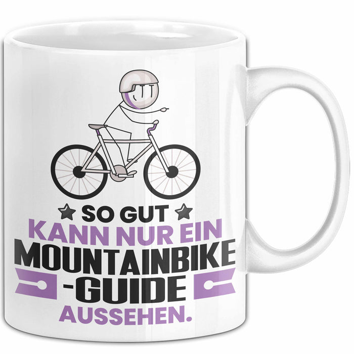 Mountainbike-Guide Geschenk Tasse So Gut Kann Nur Ein Mountainbike-Guide Aussehen Geschenkidee Kaffee-Becher Weiß Trendation