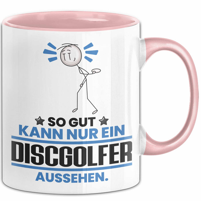 Discgolfer Geschenk Tasse So Gut Kann Nur Ein Discgolfer Aussehen Geschenkidee Kaffee-Becher Rosa Trendation