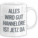 Hannelore Tasse Geschenk Alles Ist Gut Hannelore Ist Jetz Da Geschenkidee Becher mit Name Weiß Trendation