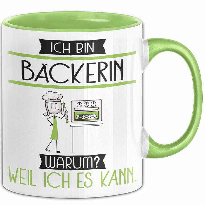 Bäckerin Tasse Geschenk Ich Bin Bäckerin Warum Weil Ich Es Kann Geschenkidee Geburtstag Grün Trendation