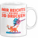 3D Drucker Printing Tasse Geschenk Lustige Geschenkidee Spruch Mir Reichts Ich Geh 3D Drucken Weiß Trendation