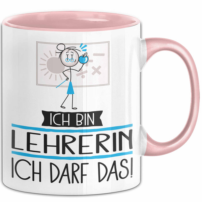 Geschenk für Lehrerin Tasse Lustige Geschenkidee Geburtstag Ich Bin Lehrerin Ich Darf Das Rosa Trendation