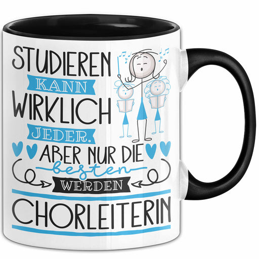 Chorleiterin Tasse Lustiges Geschenk Studieren Kann Wirklich Jeder Nur Die Besten Werden Chorleiterin Trendation