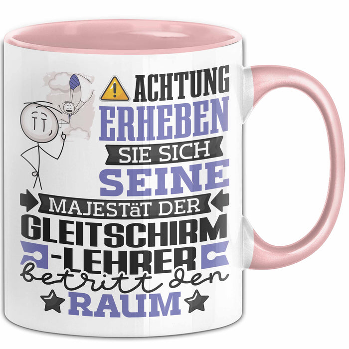 Gleitschirmlehrer Geschenk Tasse Lustiger Spruch Erheben Sie Sich Der Gleitschirmlehrer Betritt den Raum Rosa Trendation