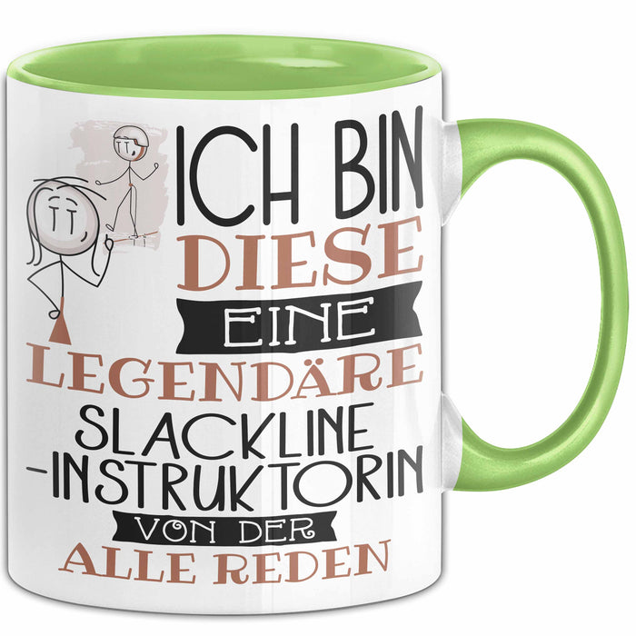 Slackline-Instruktorin Tasse Geschenk Ich Bin Diese Eine Legendäre Slackline-Instruktorin Von Der Alle Reden Geschenkidee Geburtstag Weihnachten Grün Trendation