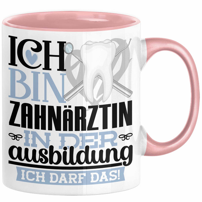 Zahnärztin Ausbildung Start Geschenk Tasse Ich Bin Zahnärztin In Der Ausbildung Ich Darf Das Kaffee-Becher Geschenkidee Rosa Trendation