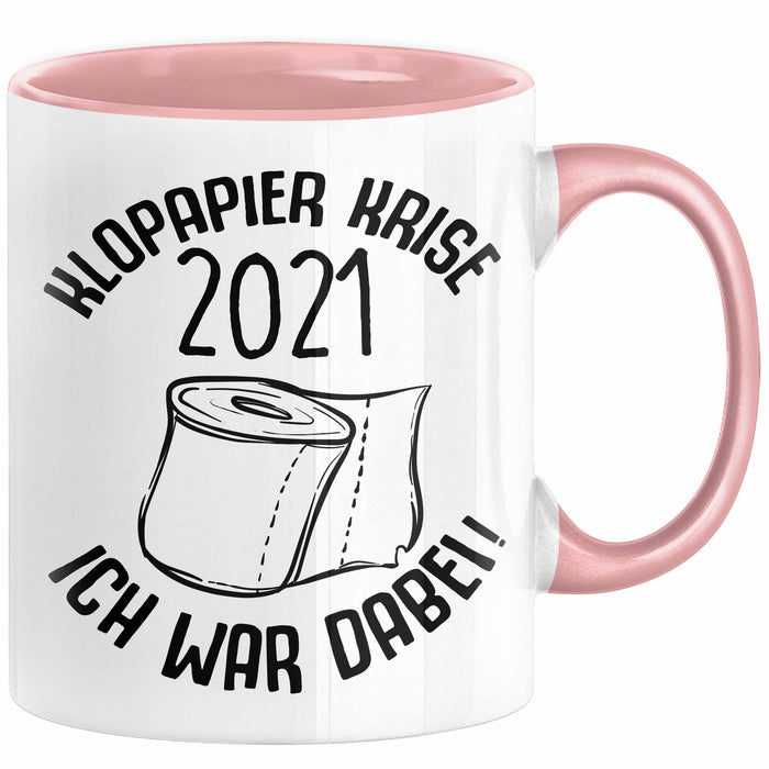 Klopapier Krise 2021 Ich War Dabei Tasse Geschenk Kaffee-Becher Lustige Geschenkidee Rosa Trendation