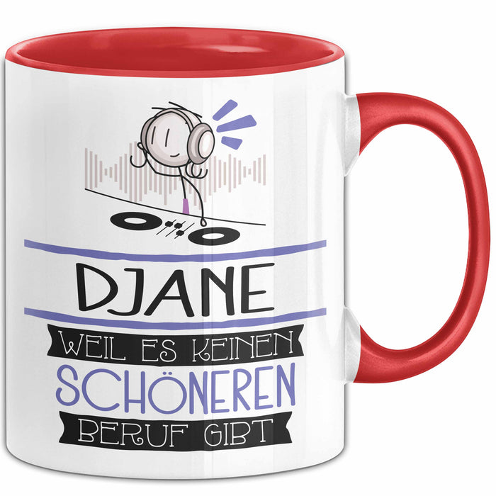 DJane Weil Es Keinen Schöneren Beruf Gibt Tasse Geschenk für Eine DJane Lustig Rot Trendation