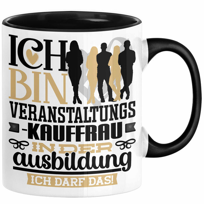 Veranstaltungskauffrau Ausbildung Start Geschenk Tasse Ich Bin Veranstaltungskauffrau In Der Ausbildung Ich Darf Das Kaffee-Becher Geschenkidee Schwarz Trendation
