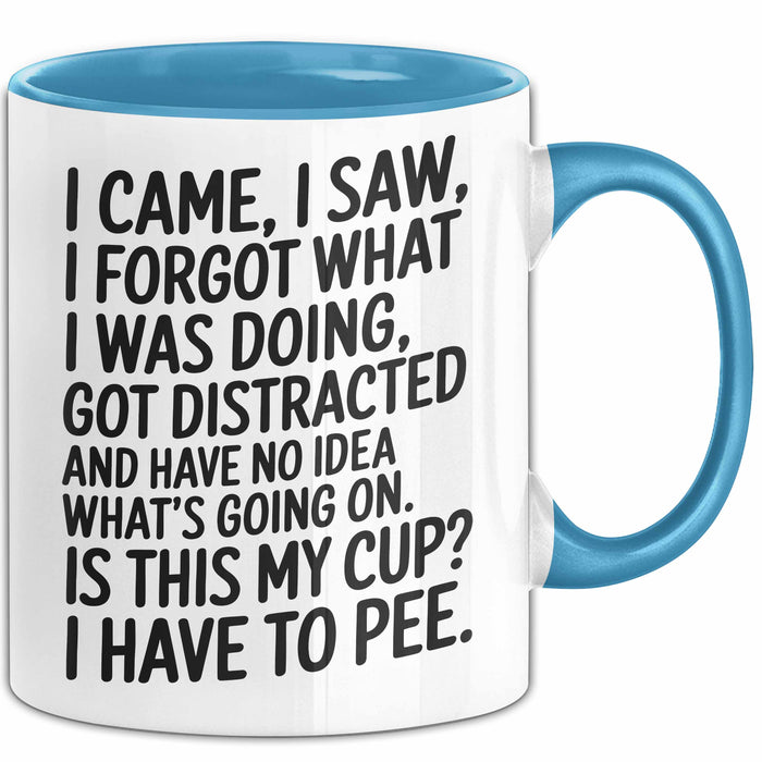 Vergesslich Tasse Geschenk I Came I Saw I Forgot Geschenkidee Lustig