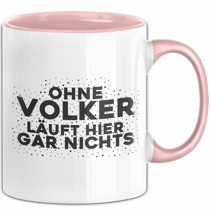 Volker Tasse Ohne Volker Laeuft Hier Gar Nichts Geschenk