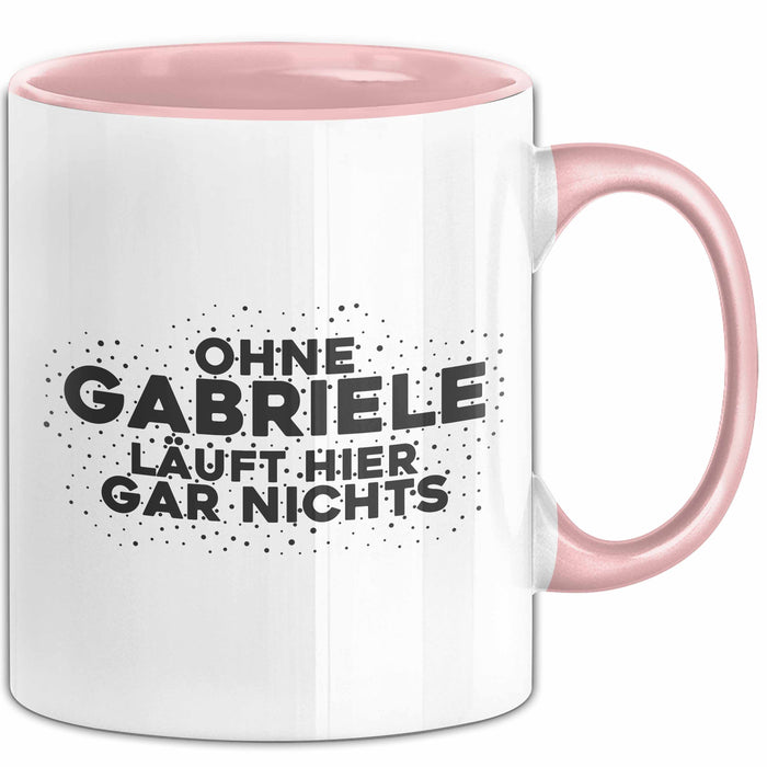 Gabriele Tasse Ohne Gabriele Laeuft Hier Gar Nichts Geschenk Rosa Trendation