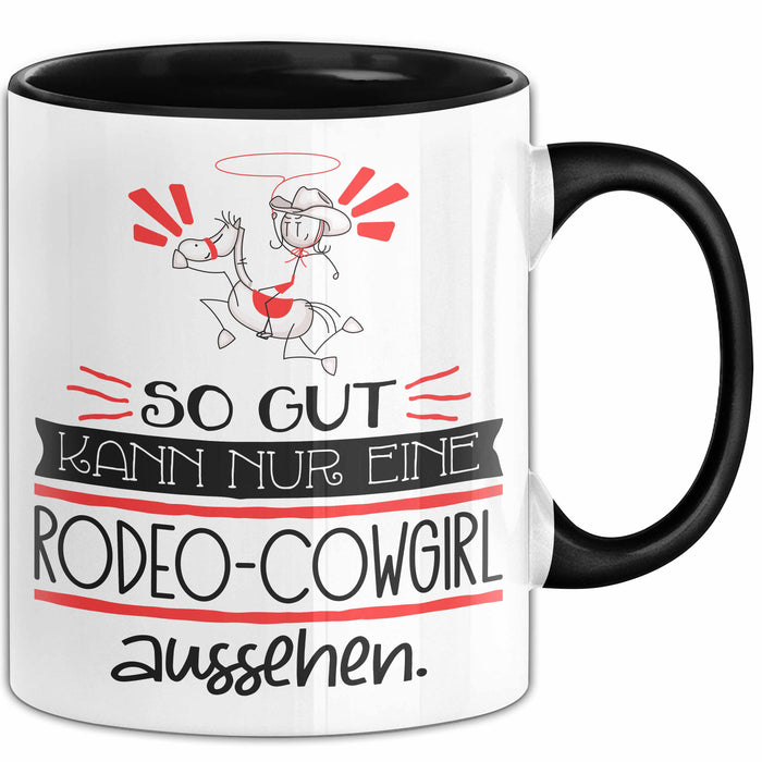 Rodeo-Cowgirl Geschenk Tasse So Gut Kann Nur Eine Rodeo-Cowgirl Aussehen Geschenkidee Geburtstag Weihnachten Lustig Trendation