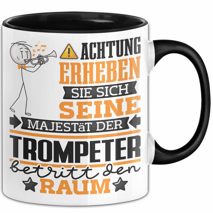 Trompeter Geschenk Tasse Lustiger Spruch Erheben Sie Sich Der Trompeter Betritt den Raum Schwarz Trendation