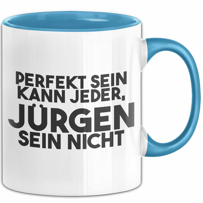 Juergen Tasse Perfekt Sein Kann Jeder, Juergen Sein Nicht Geschenk