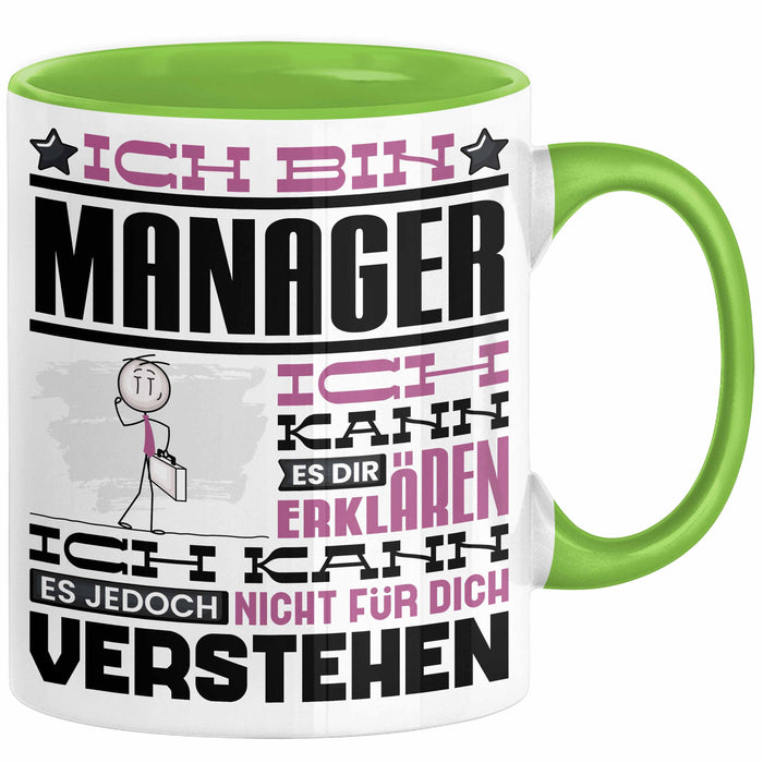 Manager Geschenk Tasse Geschenkidee für Manager Geburtstag Lustiger Spruch Ich Bin Manager Ich Kann Es Dir Erklären Aber Nicht Für Dich Verstehen Funny Grün Trendation