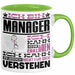 Manager Geschenk Tasse Geschenkidee für Manager Geburtstag Lustiger Spruch Ich Bin Manager Ich Kann Es Dir Erklären Aber Nicht Für Dich Verstehen Funny Grün Trendation