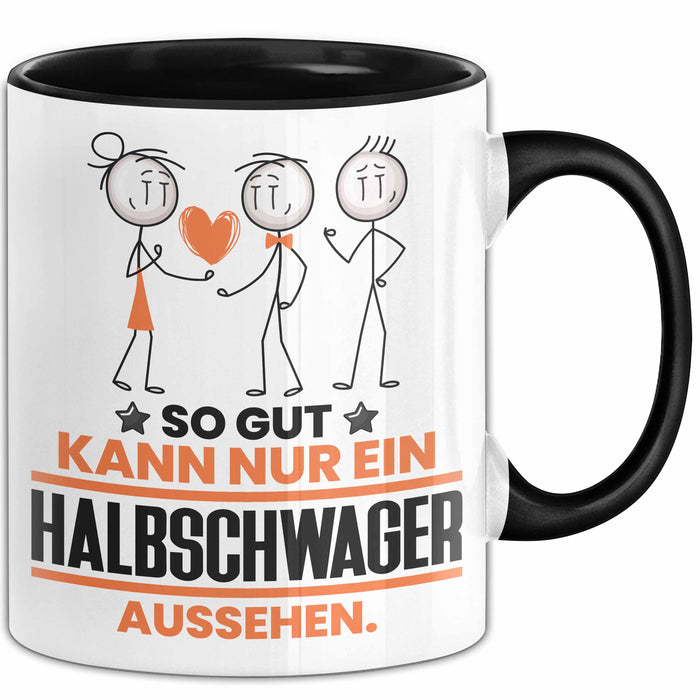 Halbschwager Geschenk Tasse So Gut Kann Nur Ein Halbschwager Aussehen Geschenkidee Kaffee-Becher Schwarz Trendation