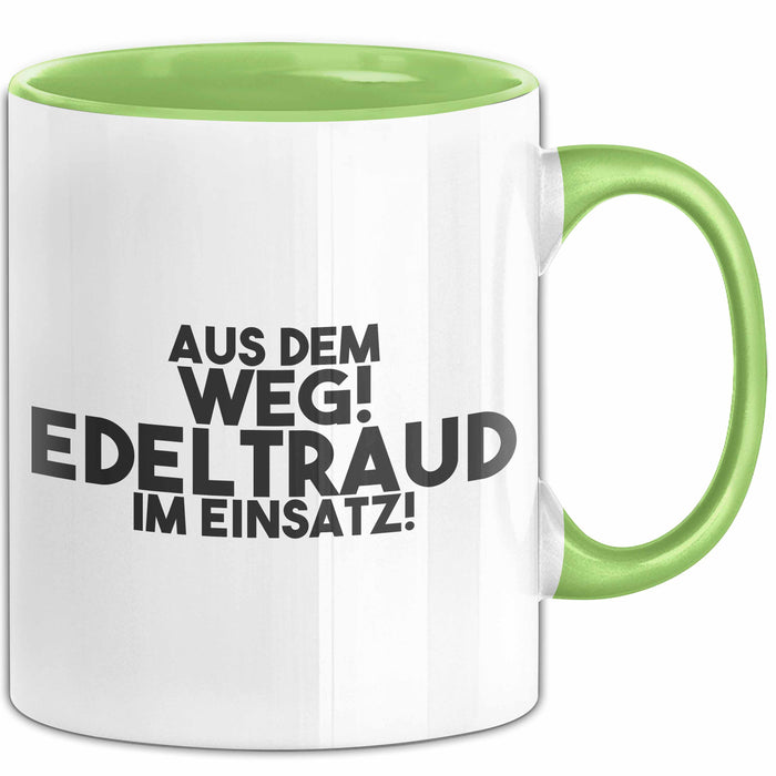 Edeltraud Tasse Aus Dem Weg! Edeltraud Im Einsatz! Geschenk