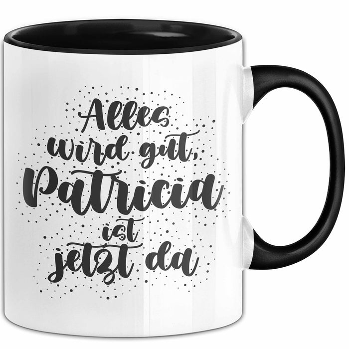 Patricia Tasse Alles Wird Gut, Patricia Ist Jetzt Da Geschenk