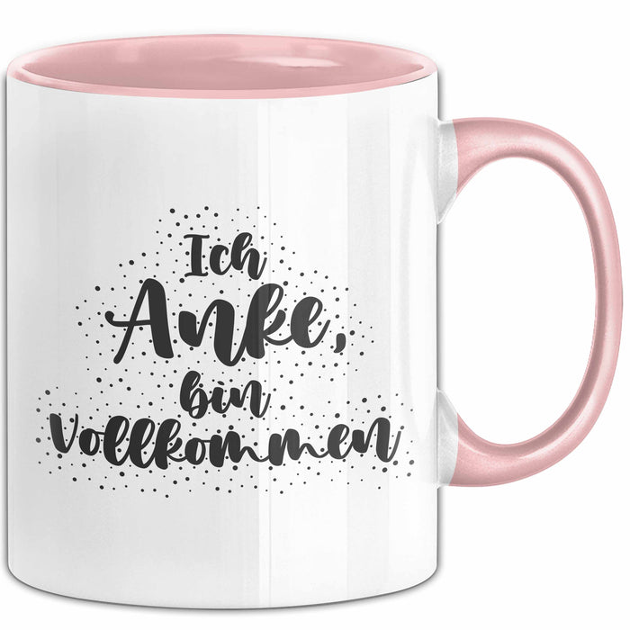 Anke Tasse Ich Anke, Bin Vollkommen Geschenk Rosa Trendation