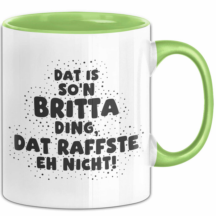 Britta Tasse Dat Is So'n Britta Ding, Dat Raffste Eh Nicht Geschenk