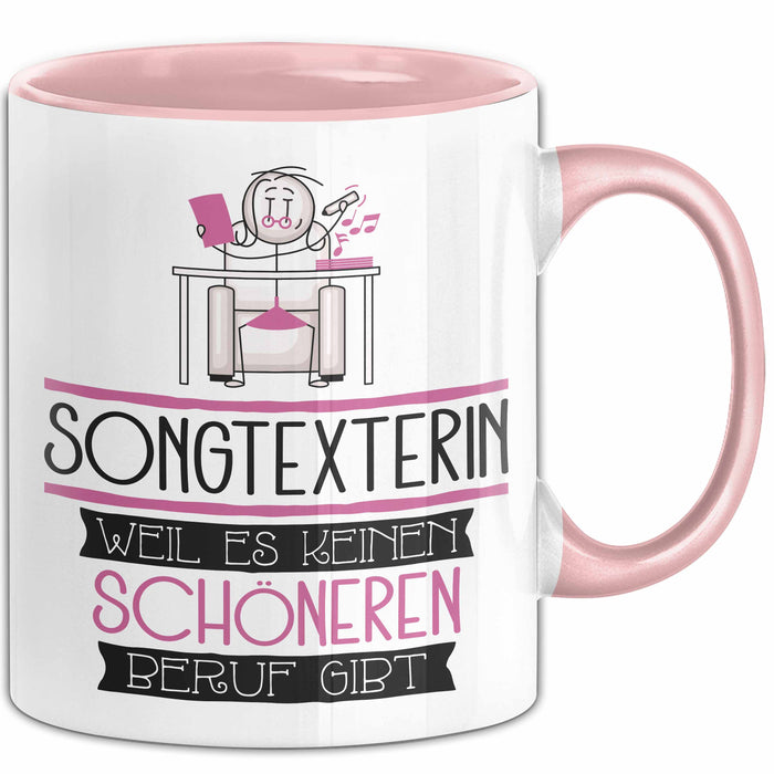 Songtexterin Weil Es Keinen Schöneren Beruf Gibt Tasse Geschenk für Eine Songtexterin Lustig Rosa Trendation