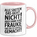 Frauke Tasse Geschenk Alle Sagten Das Geht Nicht Aber Dann Kam Frauke Und Hat Es Einfach Gemacht Geschenkidee Becher mit Name Rosa Trendation