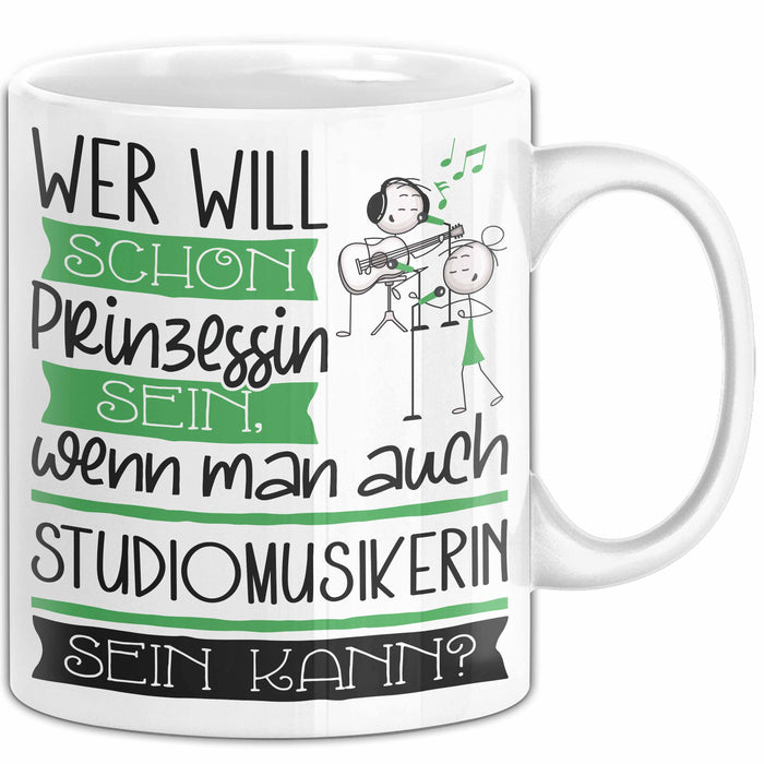 Studiomusikerin Tasse Geschenk Spruch Wer Will Schon Prinzessin Sein Wenn Man Auch Studiomusikerin Sein Kann Weiß Trendation